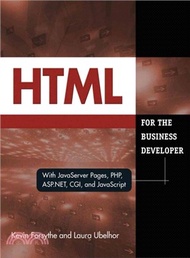 HTML for the Business Developer ─ With JavaServer Pages, PHP, ASP.NET, CGI, and JavaScript