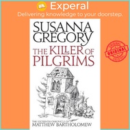 The Killer Of Pilgrims : The Sixteenth Chronicle of Matthew Bartholomew by Susanna Gregory (UK edition, paperback)