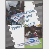 Communication, Language and Literacy For 2years upward: Fine motor, coordination, Concentration and early reading guide for 21st Century teachers