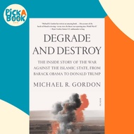 Degrade and Destroy - The Inside Story of the War Against the Islamic State by Michael R. Gordon (UK