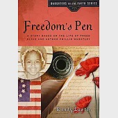 Freedom’s Pen: A Story Based on the Life of Freed Slave and Author Phillis Wheatley