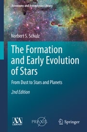 The Formation and Early Evolution of Stars Norbert S. Schulz