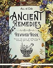 Ancient Remedies Revived Book: Discover Natural Healing Secrets and Herbal Traditions to Restore Bal