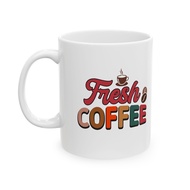 Fresh Coffee 1-01 CQ Ceramic Mug 11Oz