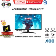 [ผ่อน 0% 3 ด.]  AOC MONITOR  27B36X/67 27" (IPS FHD/144Hz)/ประกัน 3 Years ONSITE + BKK ONLY Warranty