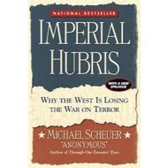 Imperial Hubris: Why the West Is Losing the War on Terror by Michael Scheuer | USA | terrorism | geo