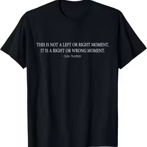 Senator Cory Booker This Is Not A Left Or Right Moment Quote T Shirt