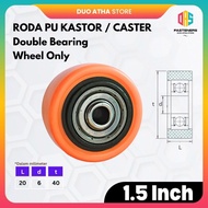 1.5 Inch PU Wheel 1.5 Inch PU Wheel Only/ Heavy Duty Double Bearing PU Wheel/