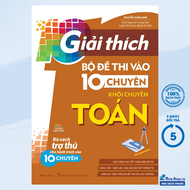 Sách - Giải Thích Bộ Đề Thi Vào 10 Chuyên - Khối Chuyên Toán (MEGABOOK) - Newshop