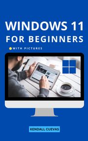 Windows 11 For Beginners With Pictures Kendall Cuevas