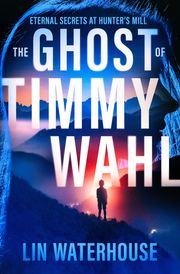 The Ghost of Timmy Wahl Lin Waterhouse