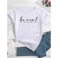 Pakaian Wanita Grafik Be Real Not Perfect