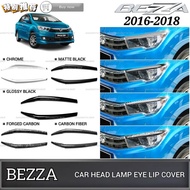 AMAZING PERODUA BEZZA 2016-2018 CAR HEAD LAMP COVER TRIM GARNISH HEADLAMP EYEBROW EYE LIP LAMPU COVE