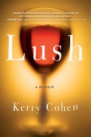 Lush Kerry Cohen