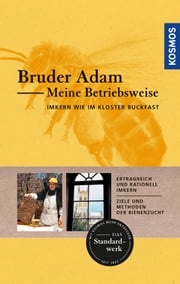 Meine Betriebsweise Bruder Adam