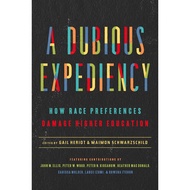[100% Original Books] - A Dubious Expediency - How Race Preferences D by Maimon Schwarzchild (US edi