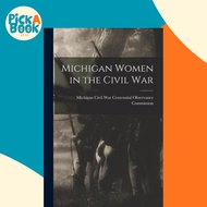 Michigan Women in the Civil War by Michigan Civil War Centennial Observa (paperback)