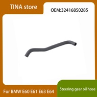 32416850285 Steering System Steering Gear Oil Hose for BMW E60 E61 E63 E64 Car accessories