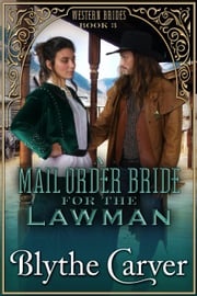 A Mail Order Bride for the Lawman Blythe Carver