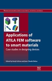 Applications of ATILA FEM Software to Smart Materials Kenji Uchino