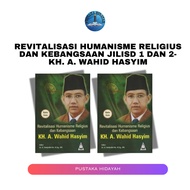 Revitalisasi Humanisme Religius dan Kebangsaan Jilisd 1 Dan 2- KH. A. Wahid Hasyim