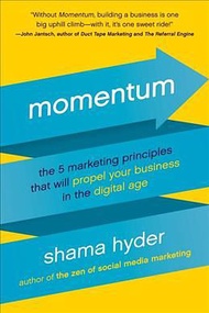 Momentum: The 5 Marketing Principles That Will Propel Your Business in the Digital Age