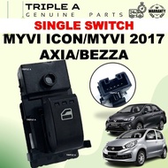 [ TRIPLE A ]POWER WINDOW SINGLE SWITCH MYVI ICON/MYVI 2017/AXIA/BEZZA 84810-BZ100 SUB SWITCH PASSENG