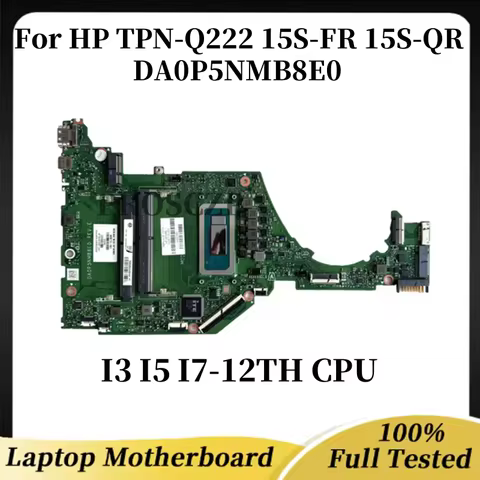 DA0P5NMB8E0 motherboard for HP TPN-Q222 15S-FR 15S-QR Laptop with CPU: I3 I5 I7-12TH 100% test fully