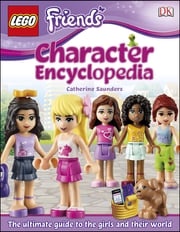 LEGO® Friends Character Encyclopedia DK