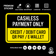 Cashless Payment Only. Credit Debit Card QrPay E-Wallet QR Pay. Sticker Sign Notice Signage Label Re