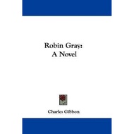 [100% Original Books] - Robin Gray by Charles Gibbon (US edition, paperback)