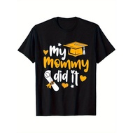 My Mommy Did It - Graduate Graduation Proud Daughter Son T-Shirt, Proud T-Shirt, Honor Souvenir Tee,