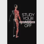 Study Your Gluteus Maximus Off: 2020 Daily Planner * Funny Anatomy Meme Gift * Perfect for a sarcastic nursing student * 6" x 9" 370 pages