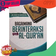 Bagaimana Berinteraksi dengan Al-Qur'an - Dr Yusuf Qardhawi (Pustaka Al Kautsar - AA) -Buku Agama Ilmiah Kitab