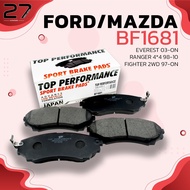 Front Brake Pads FORD EVEREST/RANGER 4WD/NEW 2WD 4WD/MAZDA FIGHTER 4WD/BT50 4WD – Code BF1681 TOP PE