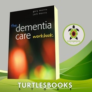 The Dementia Care Workbook Gary Morris, Jack Morris (Book)