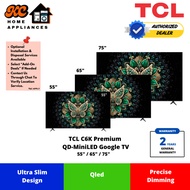 TCL 55"/65"/75" Premium QD-Mini LED Google TV | QLED | AiPQ Pro Processor | 55C6K | 65C6K | 75C6K | 