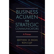 Business Acumen for Strategic Communicators a Primer by Aagas