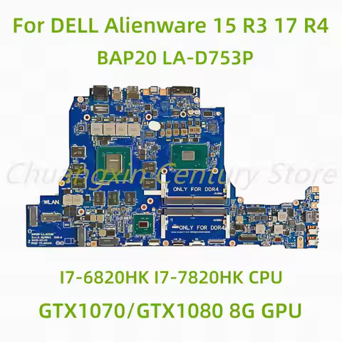 For DELL Alienware 15 R3 17 R4 Laptop Motherboard BAP20 LA-D753P with I7-6820HK I7-7820HK CPU GTX107