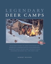Legendary Deer Camps Wegner Rob