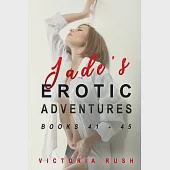 Jade’s Erotic Adventures: Books 41 - 46