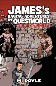 James's Ragtag Adventures in Questworld: Trials of the Minotaur