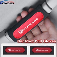 Toyota Alphard Car Roof Pull Gloves Suede Handle Protector Roof Armrest Decoration For 40 30 AH10 AH