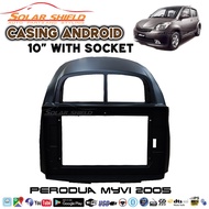 Perodua Myvi 2005 2006 2007 2008 2009 2010 2011 Android Player Casing 10'' (socket) - Black Color