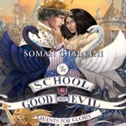 Quests for Glory (The School for Good and Evil, Book 4) Soman Chainani