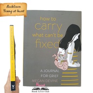 How to Carry What Can't Be Fixed: A Journal for Grief Paperback by Megan Devine