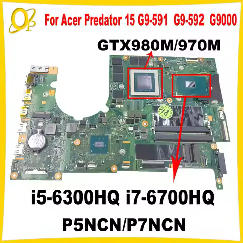 P5NCN/P7NCN for Acer Predator 15 G9-591 G9-591R G9-592 G9-791 G9000 laptop motherboard i5-6300HQ i7-