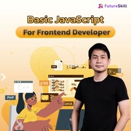 FutureSkill คอร์สเรียนออนไลน์ | Basic​ Java​script​ for​ Frontend​ Developer​