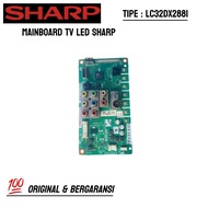 Mainboard / MB TV LED SHARP 32 inch LC32DX288i 32DX2881 LC32DX 288i Mobo / Power Suplai 100% Origi