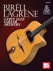 Bireli Lagrene: Gypsy Jazz Guitar Artistry Bireli Lagrene